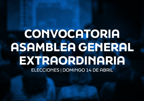 CONVOCATORIA: Asamblea General Extraordinaria | 14 de abril