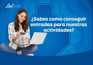 ¿ Sabes como conseguir entradas para nuestras actividades ?