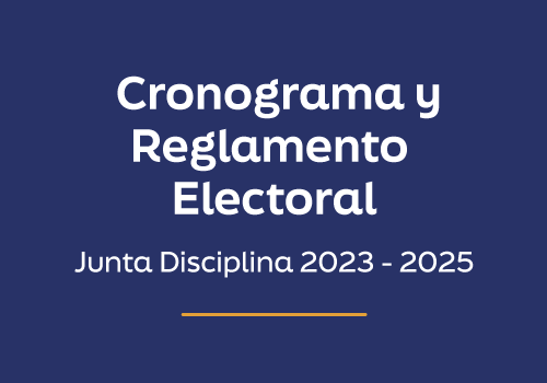 Cronograma y Reglamento Electoral – Junta de Disciplina 2023