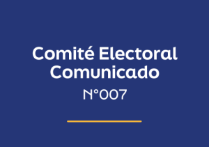 Comunicado N° 007 – Comité Electoral